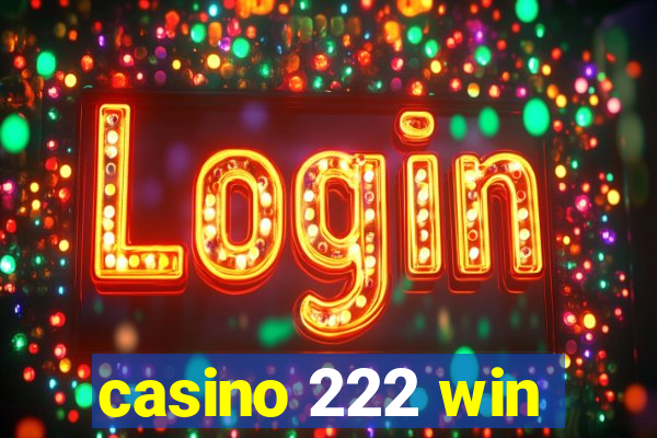 casino 222 win